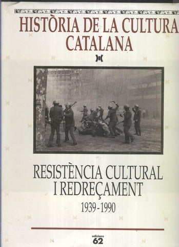 Historia de la Cultura Catalana Volumen X: Resistencia Cultural i Redreçament 1939-1990