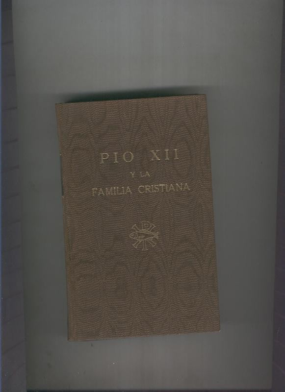 Pio XII y La Familia Cristiaa Volumen I
