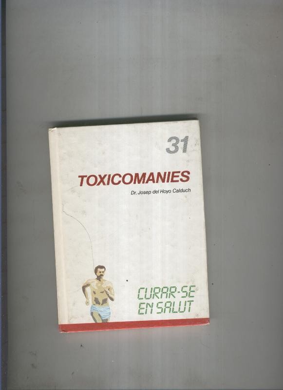 Curar se en salut 31: Toxicomanies