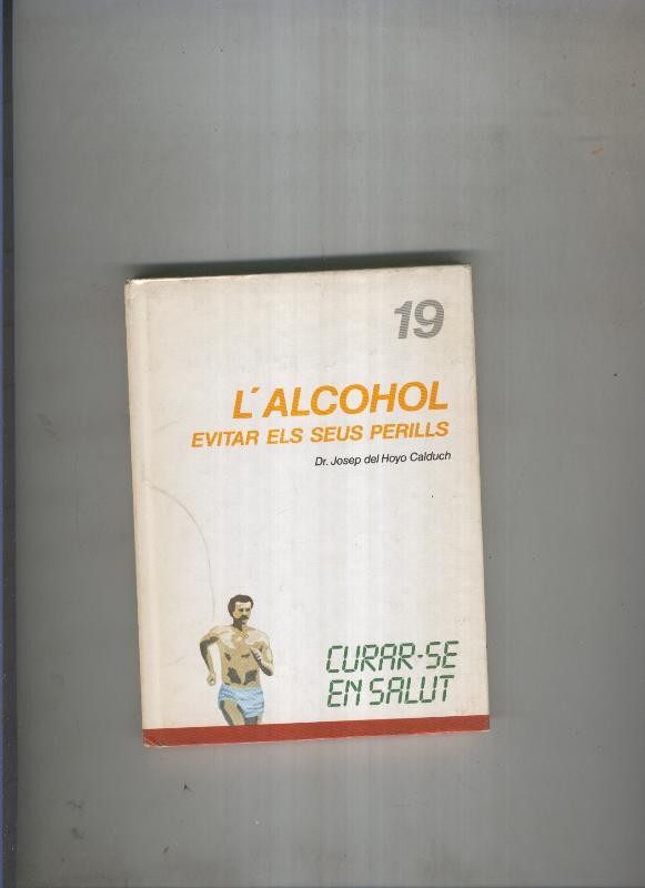 Curar se en salut 19: L alcohol. Evitar els seus perills