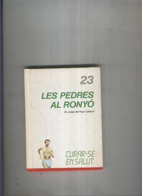 Curar se en salut 23: Les pedres al ronyo
