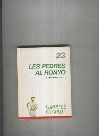 Curar se en salut 23: Les pedres al ronyo