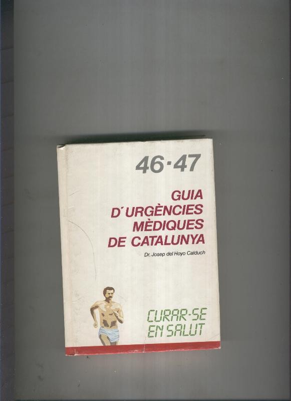 Curar se en salut 46-47: Guia d urgencies mediques de Catalunya