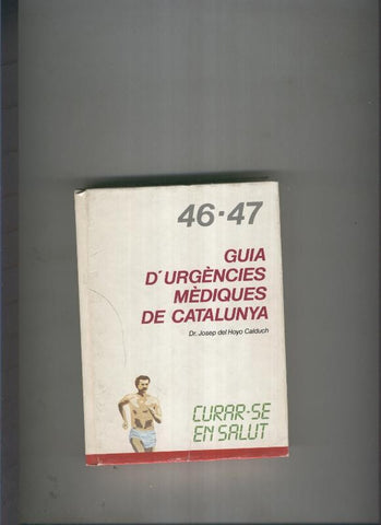 Curar se en salut 46-47: Guia d urgencies mediques de Catalunya