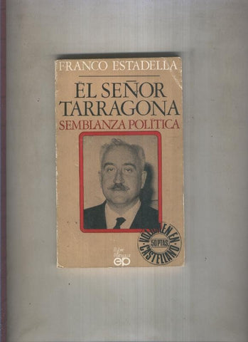 El señor Tarragona, semblanza politica