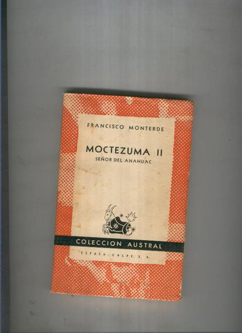 Moctezuma II Señor del Anahuac