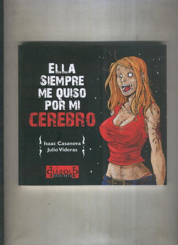 Ella siempre me quiso por mi cerebro