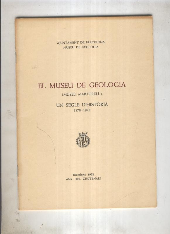 El Museu de Geologia ( Museu Martorell ) : Un segle d historia