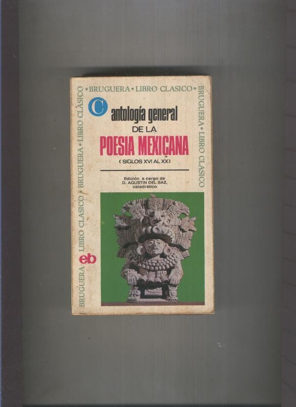 Antologia general de la poesia Mexicana ( siglos XVI-XX )