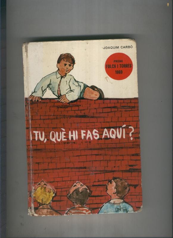 I tu, que hi fas aqui