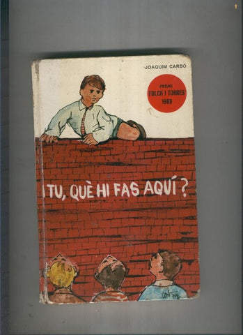 I tu, que hi fas aqui