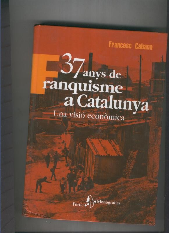 37 anys de franquisme a Catalunya, una visio economica