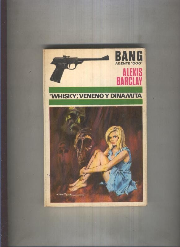 Bang Agente OOO numero 07: Whisky, veneno y dinamita