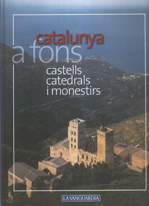 Catalunya a fons volumen 04: Castells, catedrals i monestirs