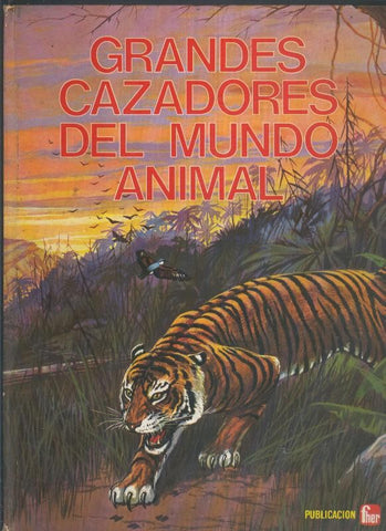 Grandes cazadores del mundo animal texto e (ilustraciones de Beaumont)