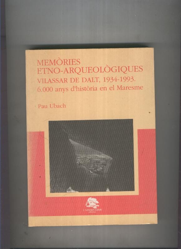Memories Etno-Arqueologiques.Vilasar de Dalt 1934-1993
