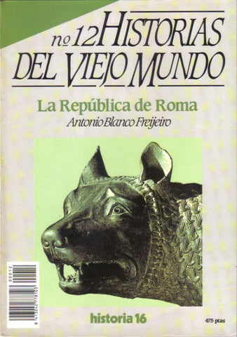 Historia 16: Historias del Viejo Mundo numero 12: La Republica de Roma