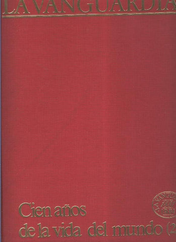 La Vanguardia 1881-1981 : Cien años de la vida del mundo volumen 2