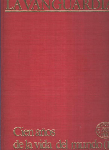 La Vanguardia 1881-1981 : Cien años de la vida del mundo volumen 1