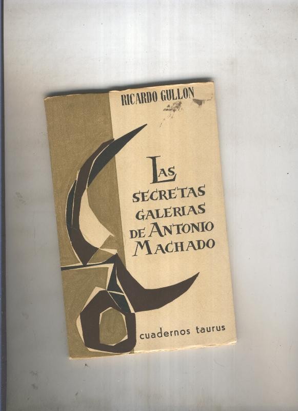 Las secretas galerias de Antonio Machado