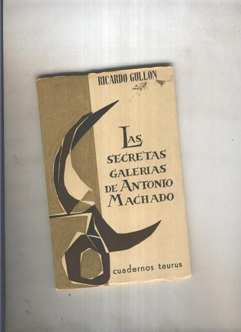 Las secretas galerias de Antonio Machado