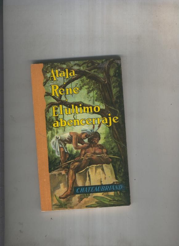 Atala . Rene. El ultimo abencerraje