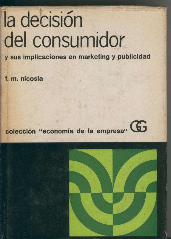 La decision del consumidor y sus implicaciones en Marketing y publicidad