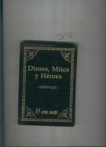 Dioses,Mitos y Heroes: Orientales