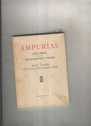 Ampurias.Guia breve de las excavaciones y Museo