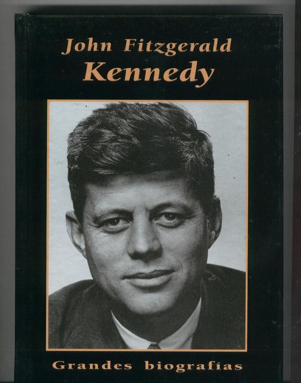 Grandes Biografias: Jhon Fitzgerald Kennedy