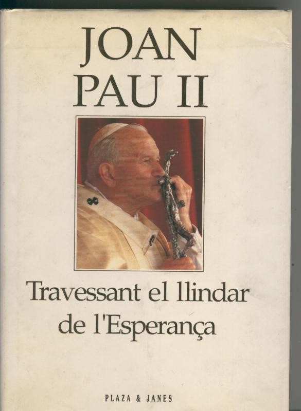 Joan Pau II: Travessant el llindar de l Esperança
