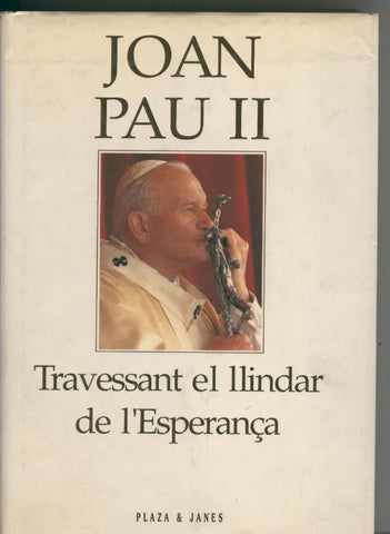 Joan Pau II: Travessant el llindar de l Esperança