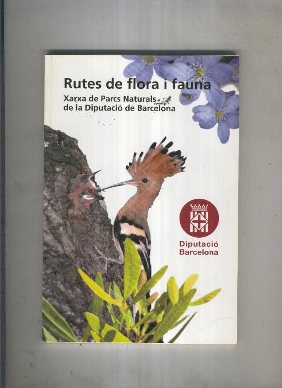 Rutes de flora i fauna.Xarxa de parcs naturals de la Diputacio de