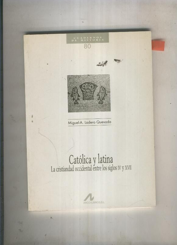 Cuadernos de Hisitoria 80:Catolica y latina. La cristiandad 