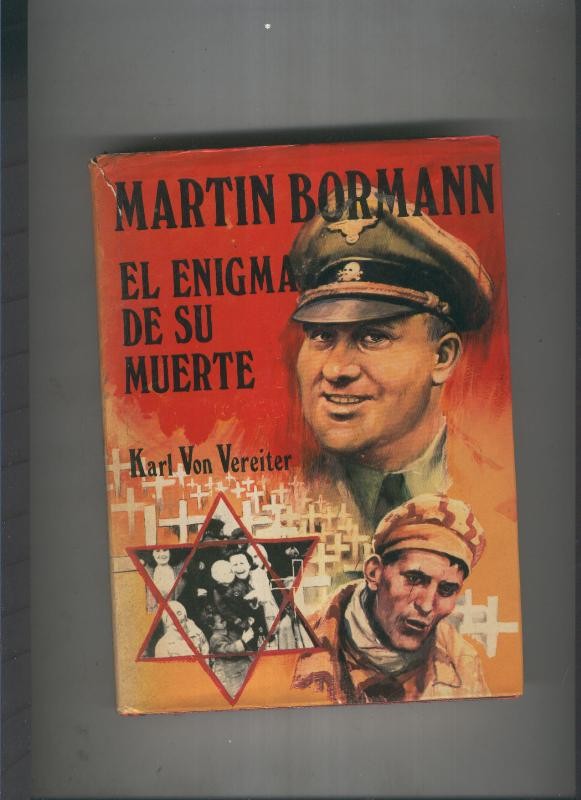 Martin Bormann. El enigma de su muerte
