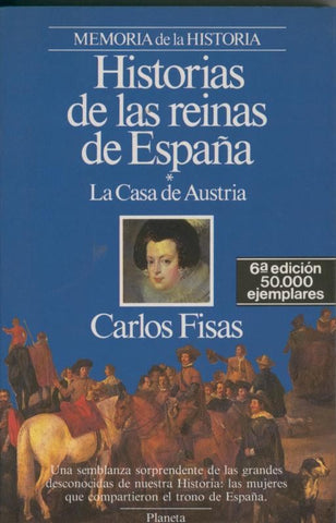 Memoria de la Historia: Historias de las reinas de España: La casa de Austria
