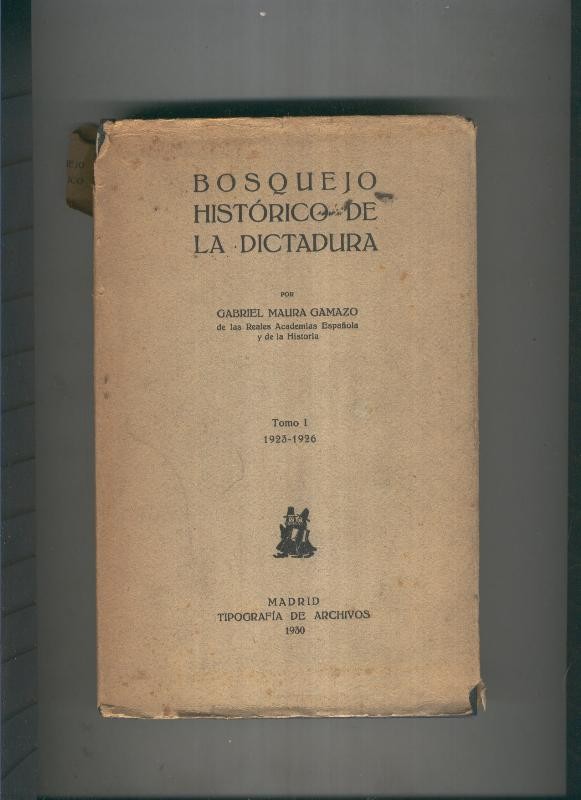 Bosquejo historico de la Dictarura Tomo I .1923-1926