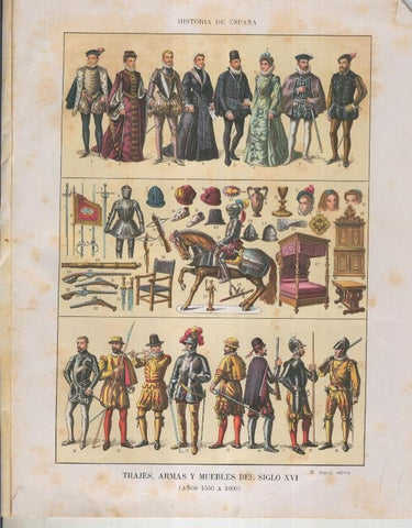 Historia de España lamina 033: Trajes, armas y muebles del siglo XVI (1550 a 1600)
