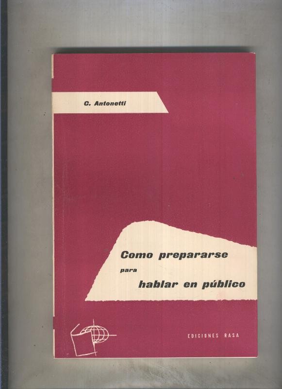 Biblioteca Profesional numero 01: Como prepararse para hablar en publico