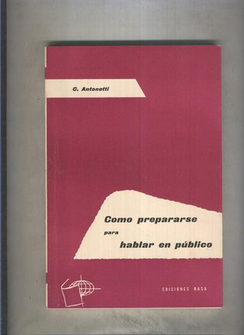 Biblioteca Profesional numero 01: Como prepararse para hablar en publico
