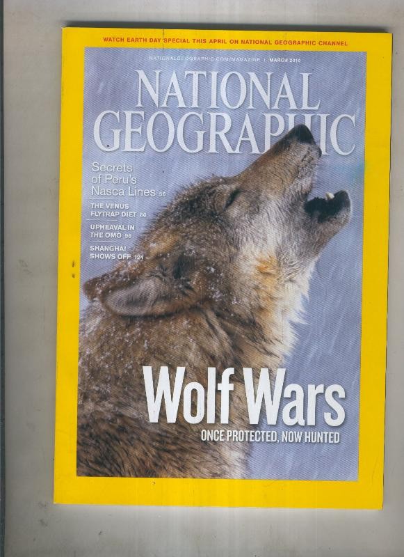 National geographic 2010 March:Wolf wars once protected, now hunted 