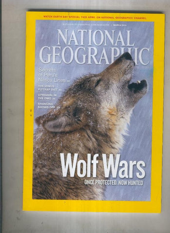 National geographic 2010 March:Wolf wars once protected, now hunted 