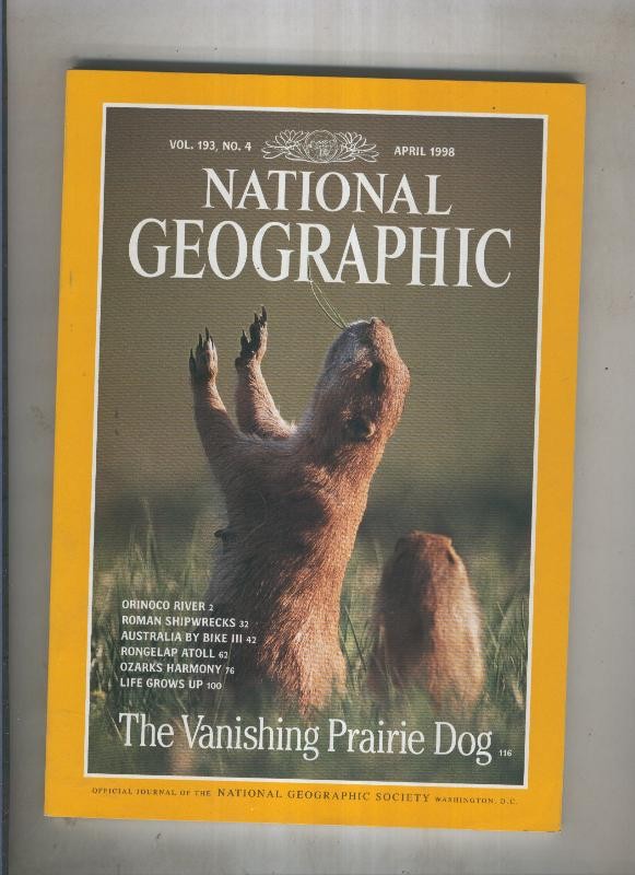 National geographic 1998 april: The vanishing prairie dog vol. 193, no4
