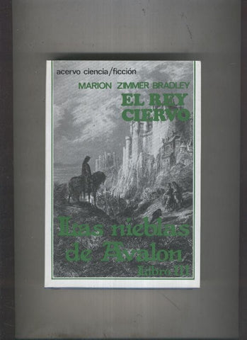 Las nieblas de Avalon libro III: el rey ciervo