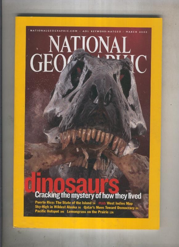 National geographic 2003 march:Dinosarus cracking the mysstery of how they lived 