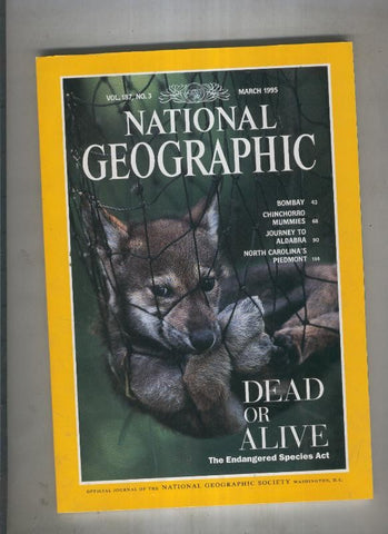 National geographic 1995 March: dead or alive the endangered species act 