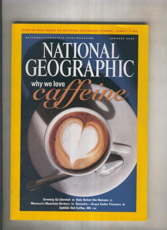 National geographic 2005 January: Why we love caffeine