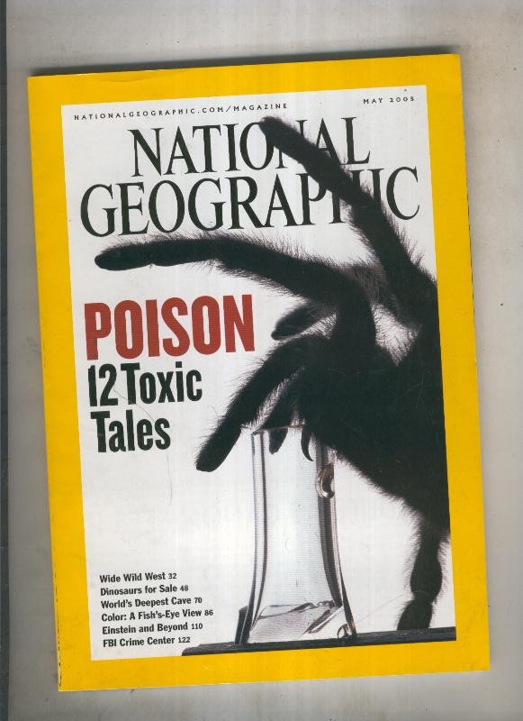National geographic 2005 May : Poison 12 toxic tales 