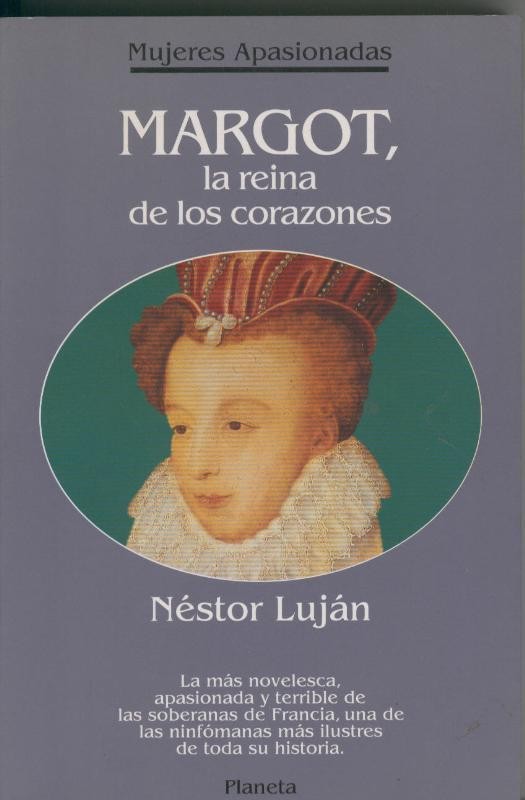 Mujeres Apasionadas: Margot, la reina de los corazones