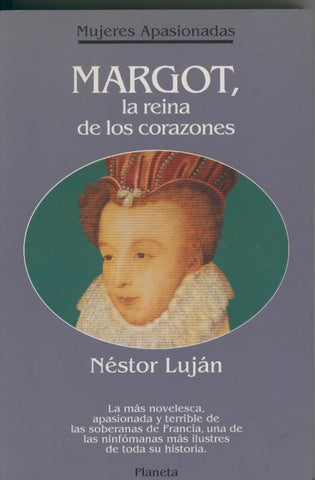 Mujeres Apasionadas: Margot, la reina de los corazones